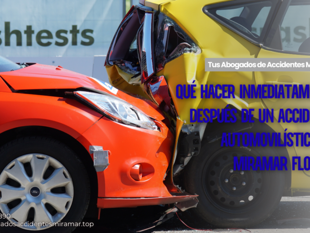Qué hacer inmediatamente después de un accidente automovilístico en Miramar Florida