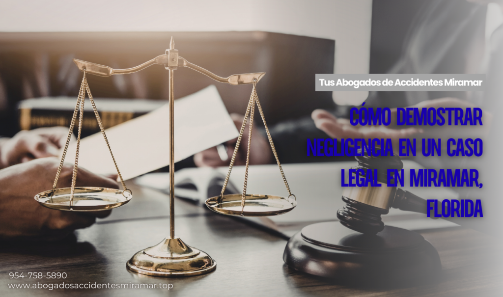requisitos para probar negligencia Miramar
