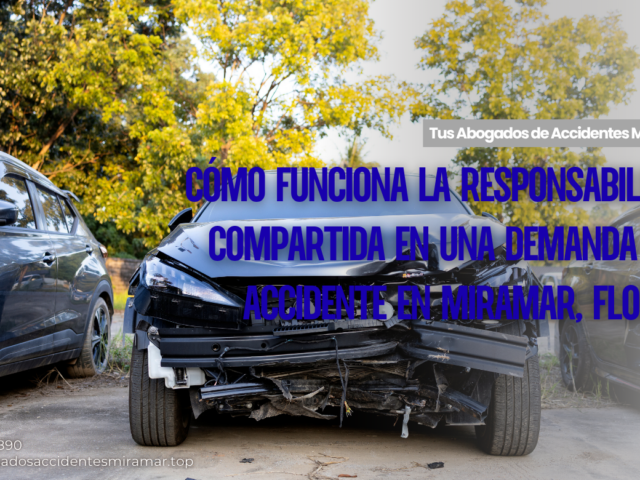 Cómo Funciona la Responsabilidad Compartida en una Demanda por Accidente en Miramar, Florida