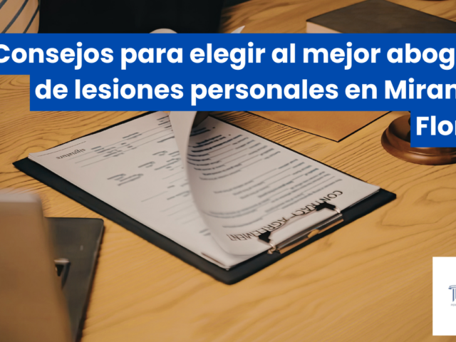 Consejos para elegir al mejor abogado de lesiones personales en Miramar, Florida