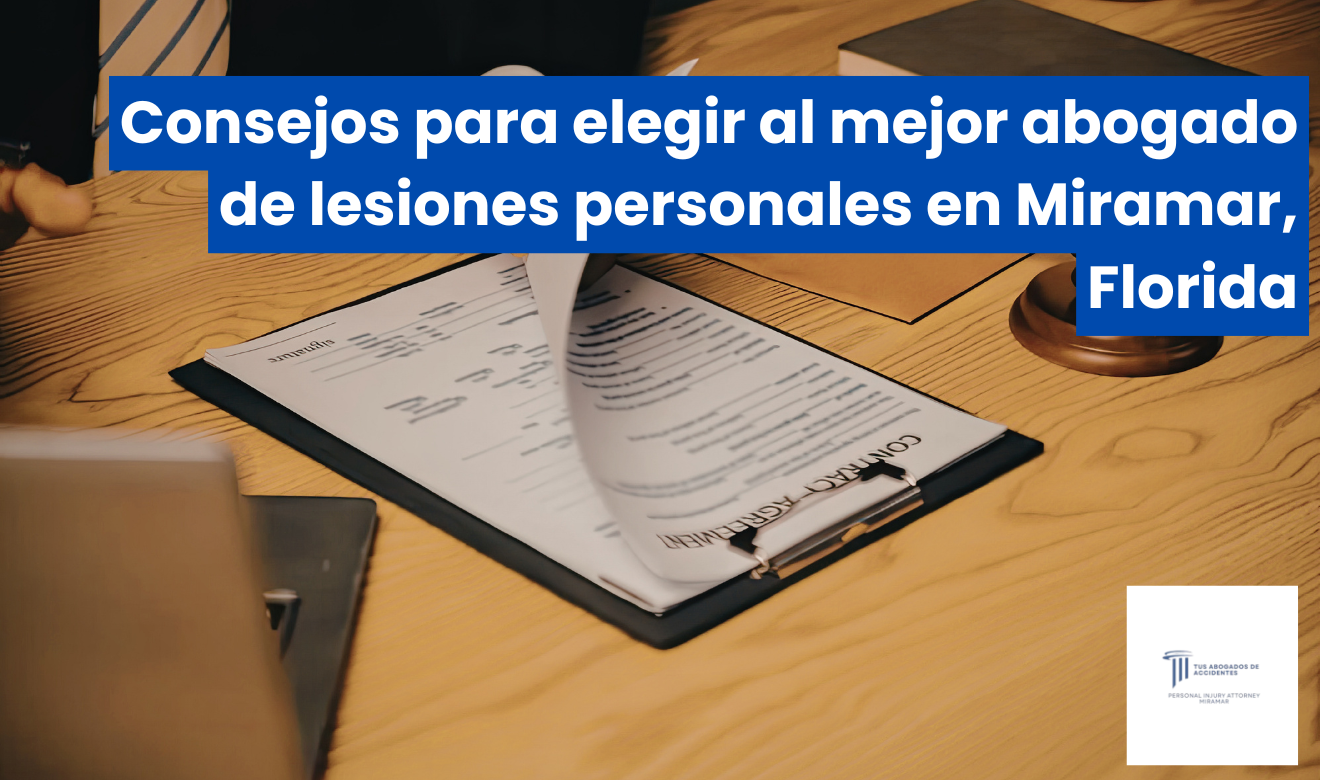 cómo elegir abogado de lesiones Miramar