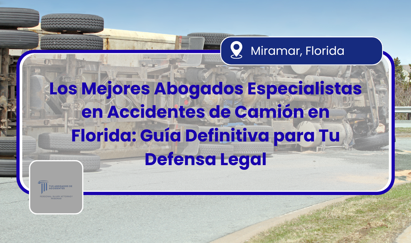 abogados especialistas en accidentes de camión en Florida